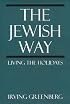 The Jewish Way: Living the Holidays