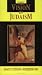 Book The Vision of Judaism: Wrestling With God (Visions of Reality)