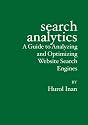 Search Analytics: A Guide to Analyzing and Optimizing Website Search Engines