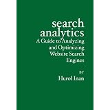 Search Analytics: A Guide to Analyzing and Optimizing Website Search Engines