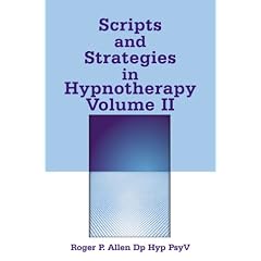 Scripts and Strategies in Hypnotherapy Volume II