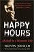 Happy Hours: Alcohol in a Woman's Life