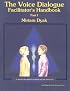 The Voice Dialogue Facilitator's Handbook, Part I: A Step By Step Guide To Working With The Aware Ego