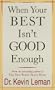 When Your Best Isn't Good Enough