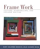 Frame Work: Culture, Storytelling, and College Writing