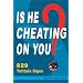 Is He Cheating on You? 829 Telltale Signs