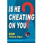 Is He Cheating on You? 829 Telltale Signs
