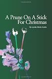A Prune On A Stick For Christmas