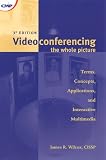 Revue Cmp  / Videoconferencing & Interactive Multimedia: The Whole Picture