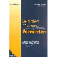 Leitlinien zum Umgang mit Verwirrten: Schwierigen Situationen sicher begegnen