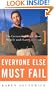 Everyone Else Must Fail: The Unvarnished Truth About Oracle and Larry Ellison