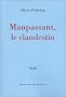 Maupassant, le clandestin