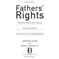 Fathers' Rights: Hard-Hitting and Fair Advice for Every Father Involved in a Custody Dispute