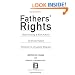 Fathers' Rights: Hard-Hitting & Fair Advice for Every Father Involved in a Custody Dispute