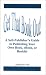 Get That Book Out! A Self-Publisher's Guide to Publishing Your Own Book, Booklet, or eBook by LaDonna D. Vick