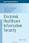 Electronic Healthcare Information Security (Advances in Information Security)