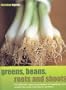 Greens, Beans, Roots and Shoots
