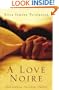 A Love Noire: A Novel