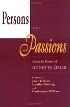 Persons And Passions: Essays In Honor Of Annette Baier