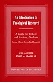 An Introduction To Theological Research: A Guide for College and Seminary Students