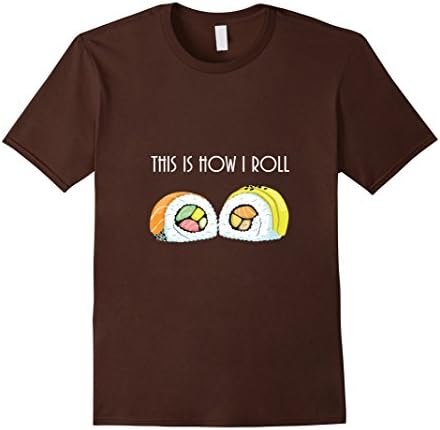 Men's Funny Tees This is Row I Roll Love Sushi Shirt Small Brown