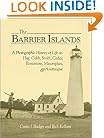 The Barrier Islands: A Photographic History of Life on Hog, Cobb, Smith, Cedar, Parramore, Metompkin and Assateague