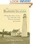 Barrier Islands, The: A Photographic History of Life on Hog, Cobb, Smith, Cedar, Parramore, Metompkin, and Assateague