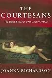 Courtesans: The Demi-monde in 19th Century France