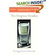 The Progress Paradox: How Life Gets Better While People Feel Worse by Gregg Easterbrook