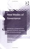 New Modes of Governance: Developing an Integrated Policy Approach to Science Technology Risk and the Environment