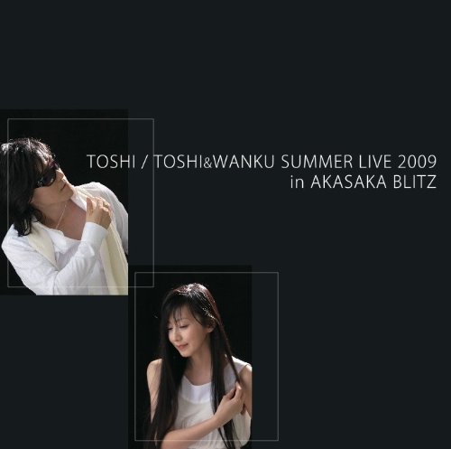 TOSHI&WANKU SUMMER LIVE in AKASAKA BLITZ [DVD]