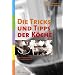 Die Tricks und Tipps der Köche. Über 4 500 Profi-Tipps