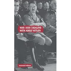 War, 1939: Dealing with Adolf Hitler (Uncovered Editions)