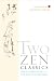 Two
Zen
Classics:
The
Gateless
Gate
and
the
Blue
Cliff
Records