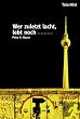 Wer zuletzt lacht, lebt noch. Ein Berlin-Krimi