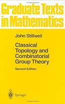 Classical Topology and Combinatorial Group Theory (Graduate Texts in Mathematics) (v. 72)