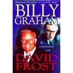 Billy Graham in Conversation with David Frost: A Candid But Objective Look at One of This Century's Most Admired - and Criticised - Public Figures book cover
