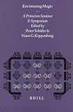 Envisioning Magic: A Princeton Seminar and Symposium (Studies in the History of Religions)
