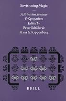 Envisioning Magic: A Princeton Seminar and Symposium (Numen Book Series)