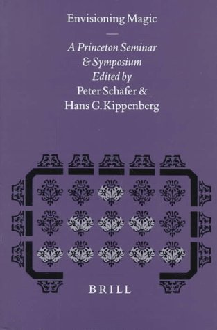 Envisioning Magic: A Princeton Seminar and Symposium (Numen Book Series)