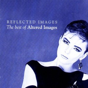 Altered Images - Reflected Images: The Best of Altered Images - Zortam Music