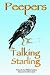 Peepers the Talking Starling
