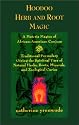 Hoodoo Herb and Root Magic: A Materia Magica of African-American Conjure