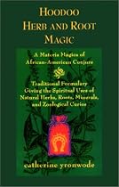 Hoodoo Herb and Root Magic: A Materia Magica of African-American Conjure
