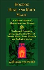 Hoodoo Herb and Root Magic: A Materia Magica of African-American Conjure
