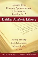 Building Academic Literacy: Lessons from Reading Apprenticeship Classrooms, Grades 6-12 (Jossey Bass Education Series)