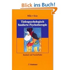Tiefenpsychologisch fundierte Psychotherapie. Basisbuch und Praxisleitfaden
