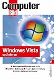 Windows Vista optimieren: Mehr Speicher, Attraktivere Grafik, Leichtere Bedienung, Bessere Datenverwaltung, H&ouml;here Sicherheit im Internet