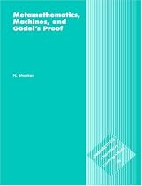 Metamathematics, Machines and G&ouml;del's Proof (Cambridge Tracts in Theoretical Computer Science)