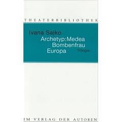 Archetyp: Medea / Bombenfrau / Europa: Trilogie